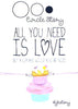 All you need is love, but a cupcake would also be nice